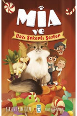 Timaş Çocuk Mia Ve Bazı Şekerli Şeyler Birsen Ekim Özen
