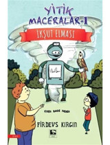 Yitik Maceralar 1 - İkşut Elması - Firdevs Kırgın - Çınaraltı Yayınları