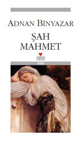 Şah Mahmet - Adnan Binyazar - Can Yayınları