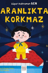 1001 Çiçek Kitaplar Karanlıktan Korkmaz-Süper Kahraman Ben / - Francesca Sardou,Romain Sardou
