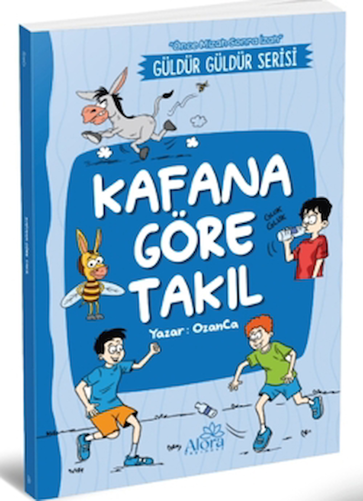 Kafana Göre Takıl / Ozan Yıldız / Alora Yayınevi / 9786259456362