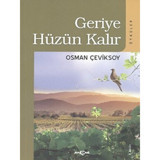 Geriye Hüzün Kalır - Osman Çeviksoy - Akçağ Yayınları