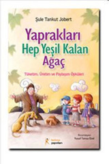 Kelime Yayınları Yaprakları Hep Yeşil Kalan Ağaç Tüketim Üretim Ve Paylaşım Öyküleri