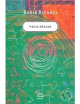 Veciz Sözler - Barış Bıçakçı - İletişim Yayınları