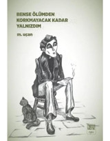 Bense Ölümden Korkmayacak Kadar Yalnızdım - M.Uçan - Nota Bene Yayınları