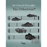Yas Orkestrası - Ali Cüneyd Kılcıoğlu - Sel Yayıncılık