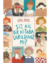 Siz Hiçbir Kitaba Sarıldınız mı? - Gökçe İrten - Doğan Çocuk