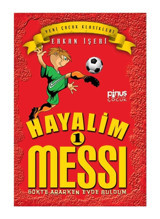 Pinus Kitap Hayalim Messi - 1 : Gökte Ararken Evde Buldum