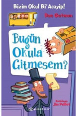 Epsilon Yayınları Bizim Okul Bi Acayip! 08 - Bugün Okula Gitmesem? (ciltli) _yeni Baskı