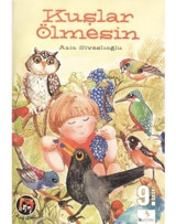 Kuşlar Ölmesin-Ödüllü Öyküler-2.Sınıf - Aziz Sivaslıoğlu - Bu Yayınevi