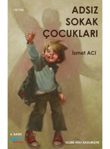 Adsız Sokak Çocukları - İsmet Acı - Gülnar Yayınları