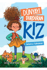 Timaş Çocuk Dünyayı Durduran - Zamansız Kahraman Selcen Yüksel Arvas Kitabı 144 Sayfa Timaş Çocuk