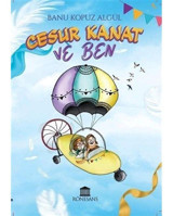 Cesur Kanat ve Ben - Banu Kopuz Algül - Rönesans Yayınları