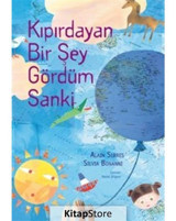 Kıpırdayan Bir Şey Gördüm Sanki - Alain Serres - Yapı Kredi Yayınları