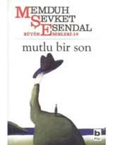 Mutlu Bir Son - Memduh Şevket Esendal - Bilgi Yayınevi