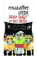 Halo Dayı ve İki Öküz - Muzaffer İzgü - Bilgi Yayınevi
