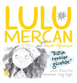 Uğurböceği Yayınları Lulu Mercan Hayatı Öğreniyor 3 - Bütün Renkler Güzeldir