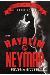 Pinus Kitap Hayalim Neymar 2 / Feleğin Sillesi