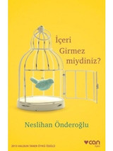 İçeri Girmez miydiniz? - Neslihan Önderoğlu - Can Yayınları