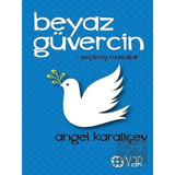 Beyaz Güvercin - Seçilmiş Masallar - Angel Karaliçev - Yar Yayınları
