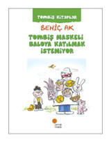 Günışığı Kitaplığı Tombiş Maskeli Baloya Katılmak Istemiyor Behiç Ak Günışığı Kitaplığı