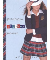 Görünüşüme Aldanma Yanarsın - Ally Carter - Tudem Yayınları