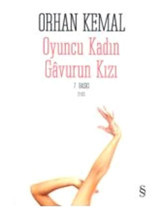 Oyuncu Kadın Gavurun Kızı - Orhan Kemal - Everest Yayınları