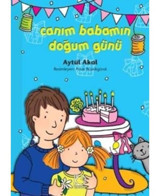 Canım Babamın Doğum Günü - Aytül Akal - Uçanbalık Yayıncılık