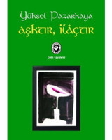 Aşktır İlaçtır - Yüksel Pazarkaya - Cem Yayınevi