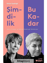 Şimdilik Bu Kadar-Serra Yılmaz ve Emine Uşaklıgil Anlatıyor - Emine Uşaklıgil - Can Yayınları