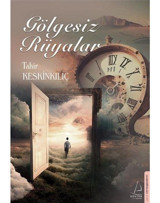 Gölgesiz Rüyalar - Tahir Keskinkılıç - Destek Yayınları