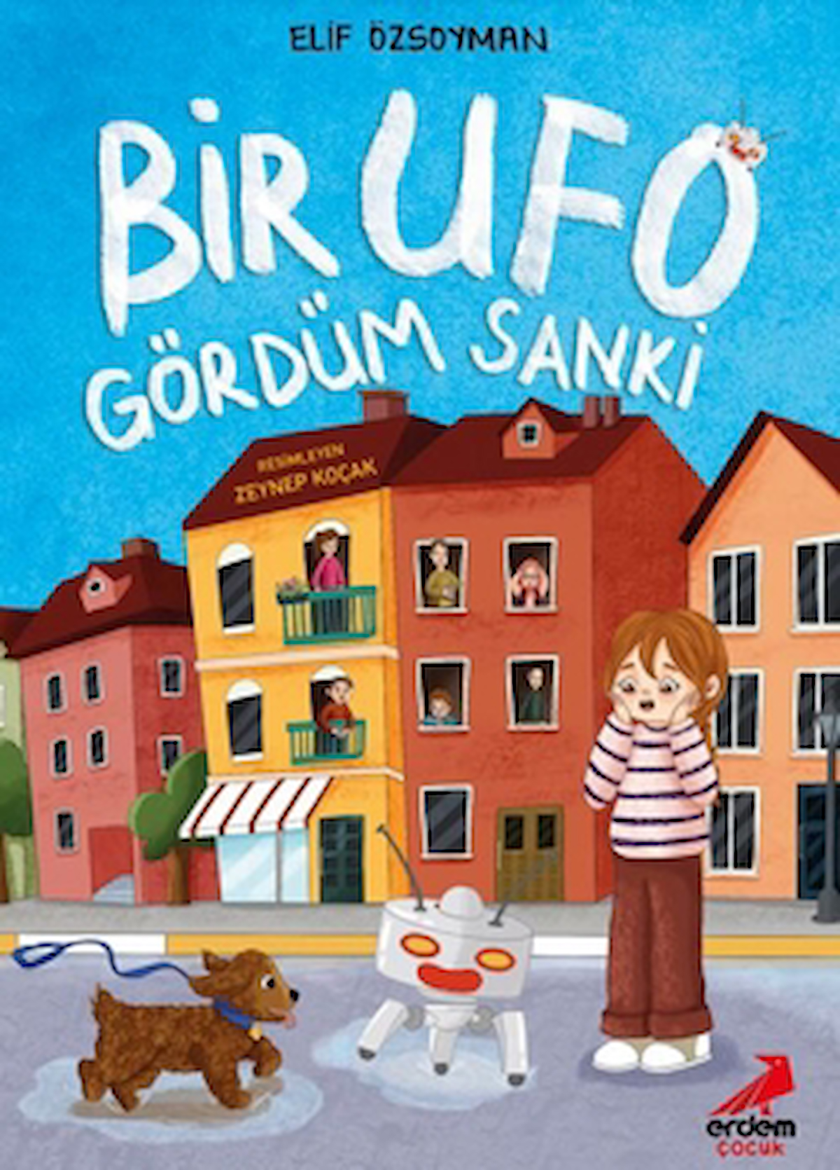 Bir Ufo Gördüm Sanki / Elif Özsoyman / Erdem Çocuk / 9786052797365