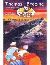 Kambur Balinayı Kim Avlamak İstiyor - Hale Kuntay - Thomas Brezina - Bulut Yayınları