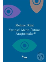 Yazınsal Metin Üstüne Araştırmalar - Mehmet Rıfat - Sel Yayıncılık