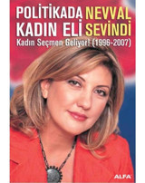 Politikada Kadın Eli - Kadın Seçmen Geliyor (1996-2007) - Nevval Sevindi - Alfa Yayıncılık