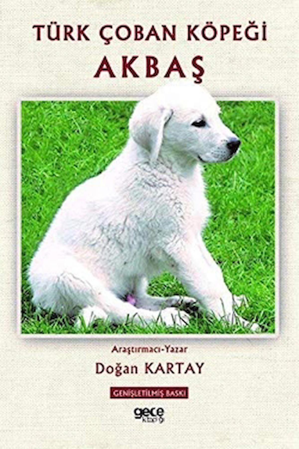 Türk Çoban Köpeği Akbaş / Doğan Kartay / Gece Kitaplığı / 9786257976824