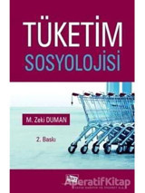 Tüketim Sosyolojisi - M. Zeki Duman - Anı Yayıncılık