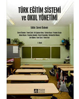 Türk Eğitim Sistemi ve Okul Yönetimi - Türker Kurt - Esmahan Ağaoğlu - Pegem Akademi Yayıncılık
