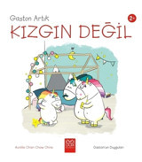 1001 Çiçek Kitaplar Gaston Artık Kızgın Değil - Gaston'un Duyguları /aurelie Chien Chow Chine /