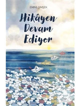 Hikayen Devam Ediyor - Emine Şimşek - Mosquito Yayınları