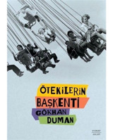 Ötekilerin Başkenti - Gökhan Duman - Everest Yayınları