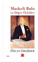Maskeli Balo ve Diğer Öyküler - Özcan Ergüder - Kırmızı Kedi