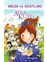 Melek ve Dostları - Ayla Kutlu - Bilgi Yayınevi