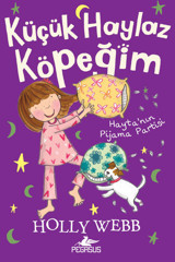 Pegasus Yayınları Küçük Haylaz Köpeğim 4: Hayta’nın Pijama Partisi - Holly Webb