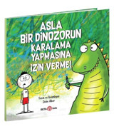 Beta Kids Asla Bir Dinozorun Karalama Yapmasına Izin Verme - - Diane Alber Kitabı