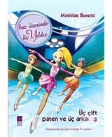 Üç Çift Paten ve Üç Arkadaş - Mathilde Bonetti - Bilge Kültür Sanat
