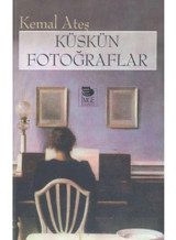 Küskün Fotoğraflar - Kemal Ateş - İmge Kitabevi