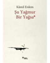 Şu Yağmur Bir Yağsa - Kamil Erdem - Sel Yayıncılık