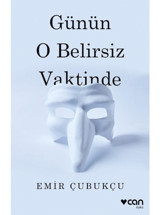 Günün O Belirsiz Vaktinde - Emir Çubukçu - Can Yayınları