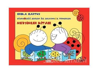 Uğurböceği Sevecen ile Salyangoz Tomurcuk - Mevsimler Kitabı